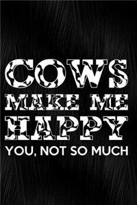 Cows Make Me Happy You, Not So Much