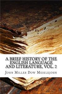A Brief History of the English Language and Literature, Vol. 2