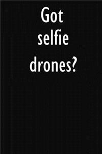 Got selfie drones?