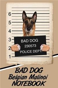 Bad Dog Belgian Malinoi Notebook