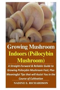 Growing Mushroom Indoors (Psilocybin Mushroom)