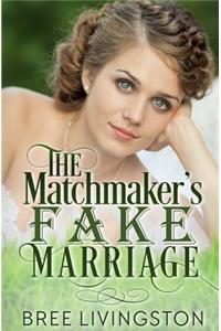 The Matchmaker's Fake Marriage: A Clean Fake Relationship Romance Book Four