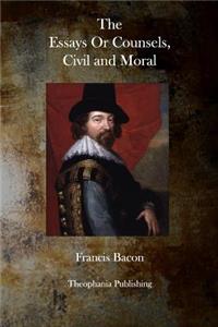 Essays or Counsels, Civil and Moral