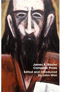 James K. Baxter: Complete Prose