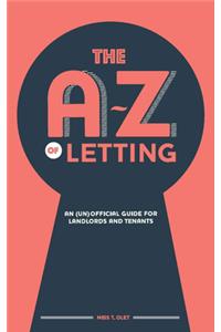 The A-Z of Letting: An (un)official guide for landlords and tenants