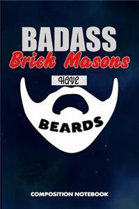Badass Brick Masons Have Beards