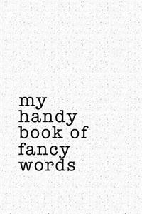 My Handy Book of Fancy Words