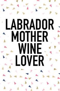 Labrador Mother Wine Lover