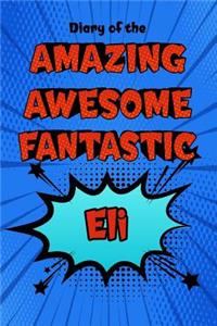 Diary of the Amazing Awesome Fantastic Eli