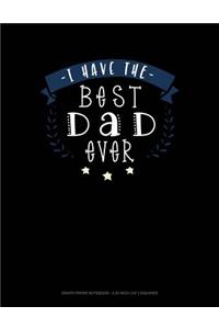 I Have the Best Dad Ever