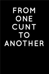 From One Cunt to Another