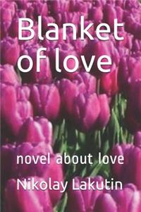 Blanket of Love: Novel about Love