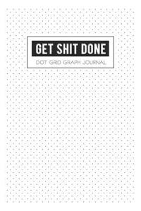 Get Shit Done