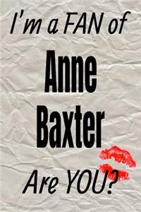 I'm a Fan of Anne Baxter Are You? Creative Writing Lined Journal