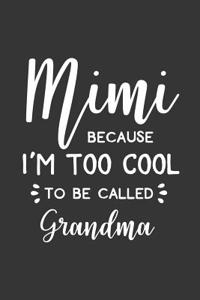 Mimi Because I'm Too Cool to Be Called Grandma