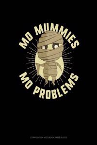 Mo' Mummies Mo' Problems