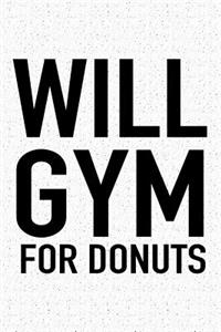 Will Gym for Donuts