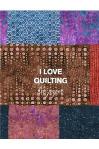 I Love Quilting Hex Paper