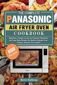 The Complete Panasonic Air Fryer Oven Cookbook