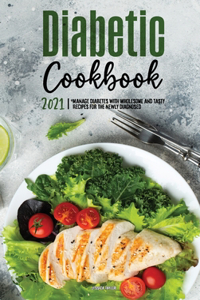 The Diabetic Cookbook for Beginners 2021