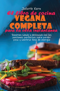 El libro de cocina vegana completa para la olla instantánea