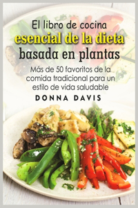 El libro de cocina esencial de la dieta basada en plantas
