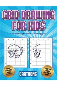 Easy drawing book for kids using grids (Learn to draw - Cartoons)