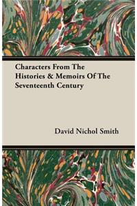 Characters from the Histories & Memoirs of the Seventeenth Century