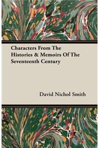 Characters From The Histories & Memoirs Of The Seventeenth Century