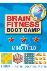 Brain Fitness Boot Camp: Tough Mind Field