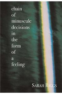 Chain of Minuscule Decisions in the Form of a Feeling