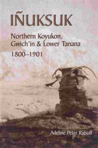 Inuksuk – Northern Koyukon, Gwich`in & Lower Tanana 1800–1901