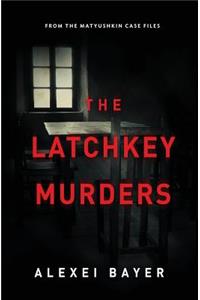 Latchkey Murders