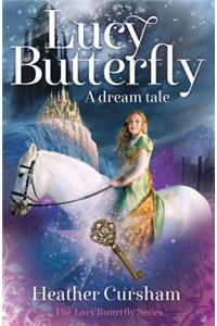 Lucy Butterfly: A Dream Tale