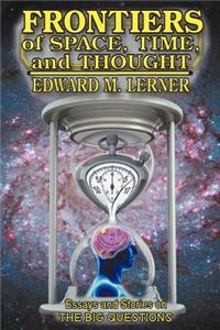 Frontiers of Space, Time and Thought