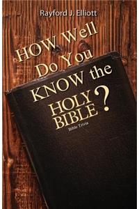 How Well Do You Know the Holy Bible?