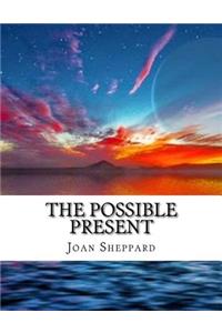 The Possible Present
