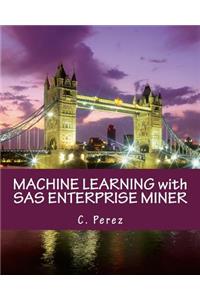 Machine Learning with SAS Enterprise Miner