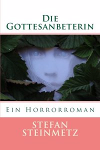 Gottesanbeterin: Ein Horrorroman