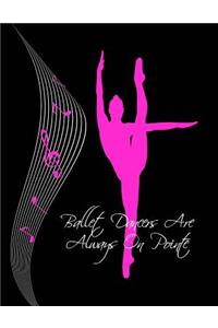 Ballet Dancers Are Always On Pointe