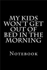 My Kids Won't Get Out Of Bed In The Morning