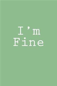 I'm Fine