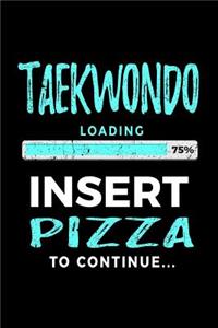 Taekwondo Loading 75% Insert Pizza To Continue