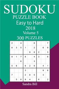 300 Easy to Hard Sudoku Puzzle Book 2018