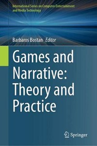 Games and Narrative: Theory and Practice