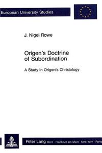 Origen's Doctrine of Subordination