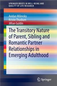 Transitory Nature of Parent, Sibling and Romantic Partner Relationships in Emerging Adulthood