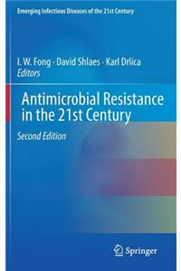 Antimicrobial Resistance in the 21st Century