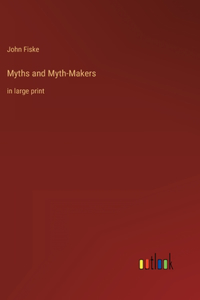 Myths and Myth-Makers