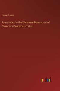 Ryme-Index to the Ellesmere Manuscript of Chaucer's Canterbury Tales